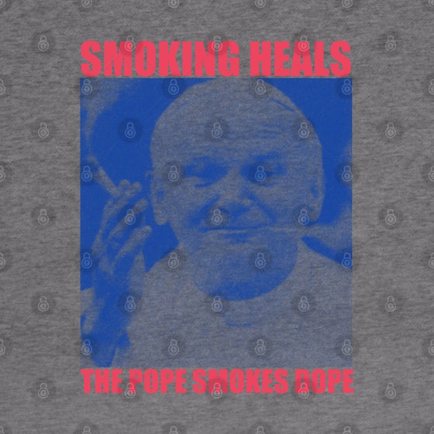 smoking heals the pope smokes dope by psninetynine